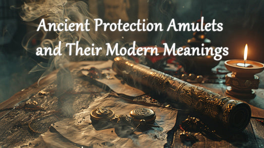 Ancient Protection Amulets and Their Modern Meanings